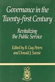 Governance in the Twenty-first Century: Revitalizing the Public Service