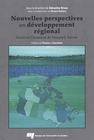 Nouvelles perspectives en développement régional : Essais en l'honneur de Donald J. Savoie
